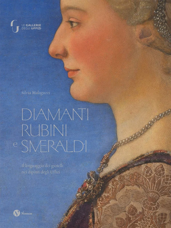 La copertina del libro «Diamanti rubini e smeraldi. Il linguaggio dei gioielli nei dipinti degli Uffizi»